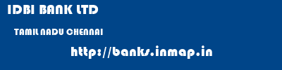 IDBI BANK LTD  TAMIL NADU CHENNAI    banks information 